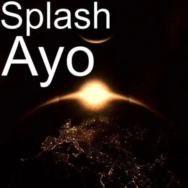 Splash - Ayo (Prod. Wisdombeat)